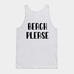 Beach Pleaseb Tank Top